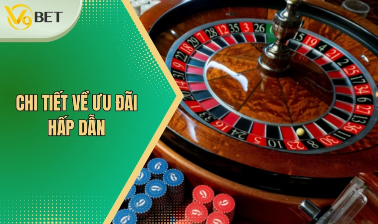 Khuyến Mãi Casino | Ưu Đãi Mang Về Nhiều Quyền Lợi 3 Chi tiết về ưu đãi hấp dẫn