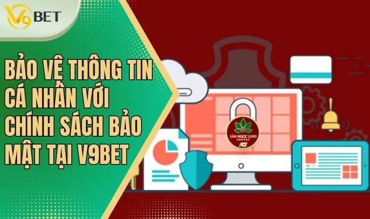 Chính sách bảo mật tại V9bet giúp người chơi yên tâm cá cược