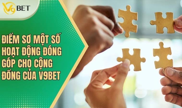 V9bet - Đóng Góp Tích Cực Cho Cộng Đồng Tại Việt Nam 2 Điểm sơ một số hoạt động đóng góp cho cộng đồng của V9bet
