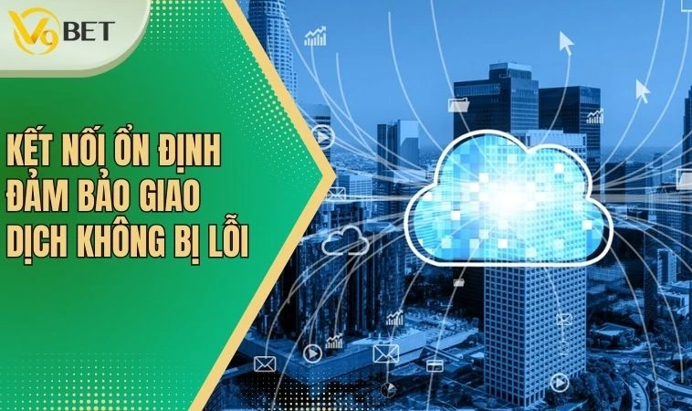 Rút Tiền V9BET - Thủ Tục Đơn Giản, Dễ Dàng Thao Tác 4 Kết nối ổn định đảm bảo giao dịch không bị lỗi