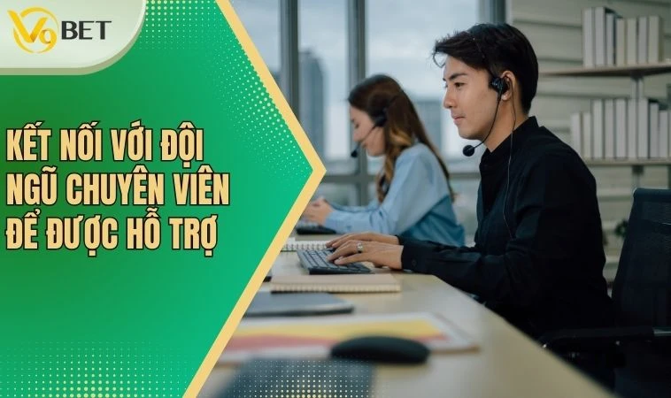 Nạp Tiền V9BET - Cập Nhật Phương Thức An Toàn Nhất 2024 4 Kết nối với đội ngũ chuyên viên để được hỗ trợ