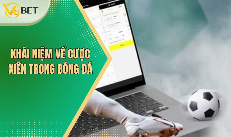 Hướng Dẫn Cược Xiên Bóng Đá Cực Hay Nhận Thưởng Đã Tay 2 Khái niệm về cược xiên trong bóng đá
