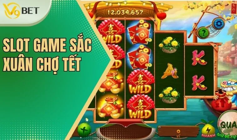 Slot Game Mới Nhất Tại V9bet: Cập Nhật Xu Hướng 2024 3 Slot game Sắc xuân chợ Tết có tỷ lệ thưởng cao