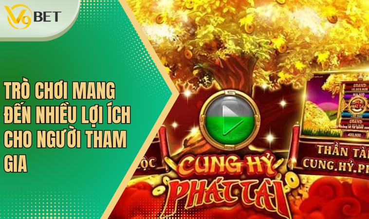 Game Nổ Hũ Cung Hỷ Phát Tài: Trải Nghiệm Chơi Đỉnh Cao 4 Trò chơi mang đến nhiều lợi ích cho người tham gia