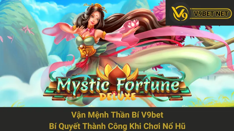 Vận Mệnh Thần Bí V9bet - Bí Quyết Thành Công Khi Chơi Nổ Hũ 1 Vận Mệnh Thần Bí V9bet - Bí Quyết Thành Công Khi Chơi Nổ Hũ